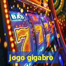 jogo gigabro